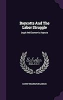 Boycotts and the Labor Struggle: Legal and Economic Aspects 1342534107 Book Cover