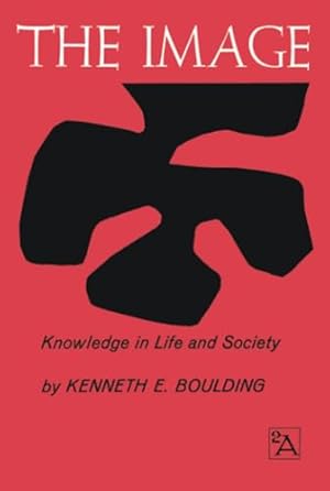The Image: Knowledge in Life and Society (Ann Arbor Paperbacks)