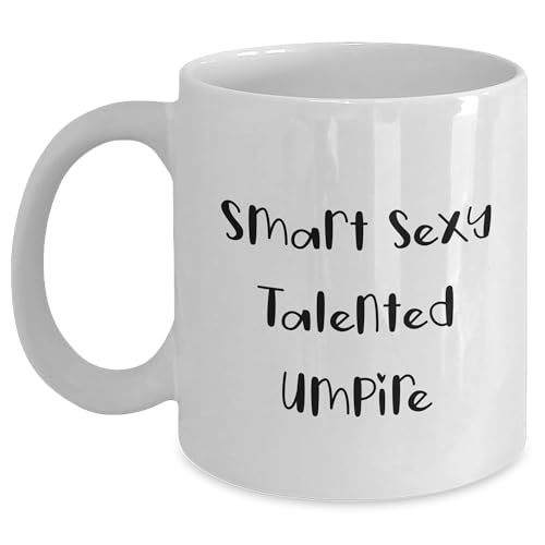 Smart Sexy Talented Umpire Gifts for Him, Funny Umpire Birthday Present Ideas, White Coffee Mug for Men, Umpire Enthusiasts' Unique Gift, Talented Bud's Special Treat