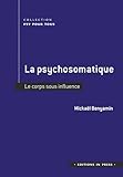 La psychosomatique: Le corps sous influence