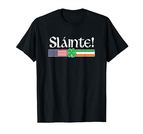 Slainte Shirt Irish American Cheers Shamrock St Paddys Day Maglietta
