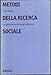 Metodi Della Ricerca Sociale. La Storia, Le Tecniche, Gli Indicatori - 3