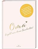 Oma, erzähl mir deine Geschichte!: Ein besonderes Oma Geschenk I Geschenk für die Oma zum Geburtstag, zu Weihnachten oder als Dankeschön Geschenk PAPERISH® - Herausgeber: PAPERISH Verlag Pia Loewe 