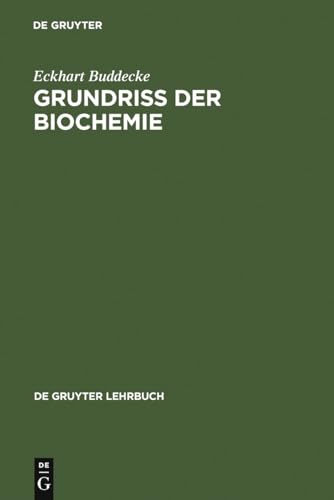 Grundriss der Biochemie: für Studierende der Medizin, Zahnmedizin und Naturwissenschaften ; mit mehr als 400 Formeln, Tabellen und Diagrammen (De Gruyter Lehrbuch) (German Edition)
