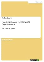 Marktorientierung von Nonprofit Organisationen: Eine kritische Analyse 3668032262 Book Cover
