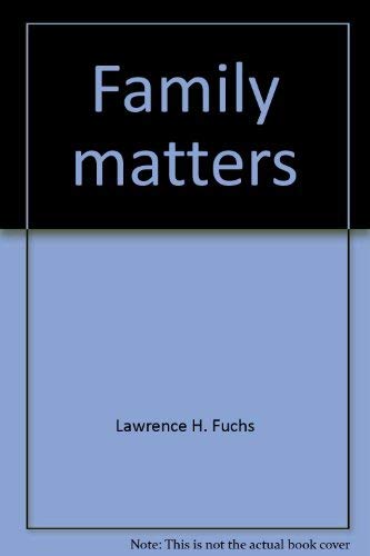 Family Matters: Why the American Family is in T... 0394475488 Book Cover