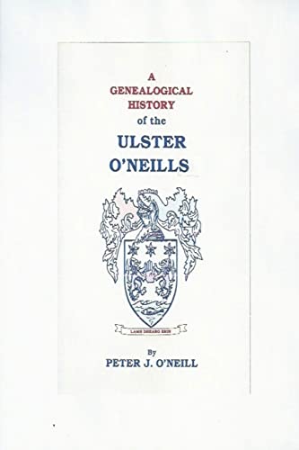 A Genealogical History of the Ulster O'Neills