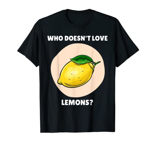 Lemons Food Who Donot Love Lemons? Lemons Fruit Lover Camiseta