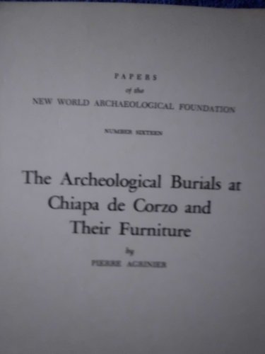 The archeological burials at Chiapa de Corzo and their furniture,