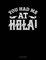 You Had Me at Hola: 4 Column Ledger 1795381736 Book Cover