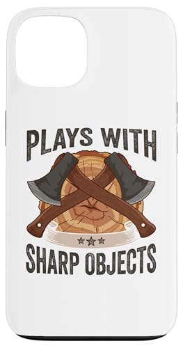 Lumberjack Axe Plays With Sharp Objects X}zP[X iPhone 13 p