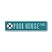 Pool House Place, Backyard Pool Sign - 4 x 18 inches