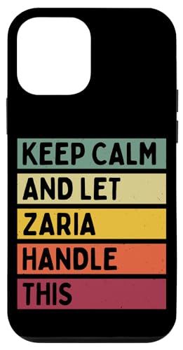 iPhone 12 mini Keep Calm And Let Zaria Handle This Funny Custom Retro Quote Case