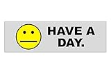 Have A Day Smiley Face Emoji Sarcastic Funny Gen Z Meme Bumper Magnet Sticker Car Vehicle Vinyl Decal for New Drivers and Adults