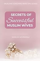 Secrets of Successful Muslim Wives : Muslima Coaching Wife Tips Series 1070135445 Book Cover