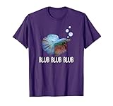 Blub Blub Blub Betta Fish T-Shirt Owner Lover Gift T-Shirt