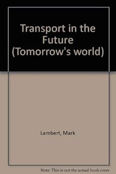 Hardcover Transport in the Future (Tomorrow's World) Book
