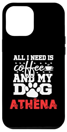 Carcasa para iPhone 14 Pro Max Nombre del perro Athena All In Need Is Coffee My Dog Named Athena