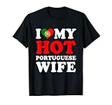 I love My Hot Portuguese Wife Funny Husband Gift T-Shirt