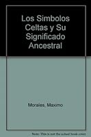 Los Simbolos Celtas y Su Significado Ancestral (Spanish Edition) 9872214263 Book Cover