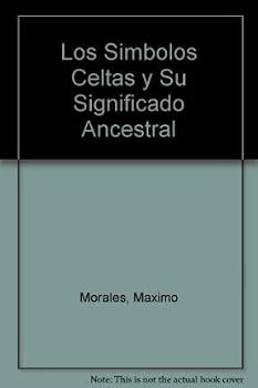 Paperback Los Simbolos Celtas y Su Significado Ancestral (Spanish Edition) [Spanish] Book