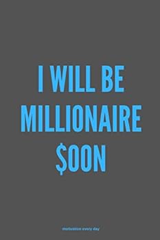 Paperback Motivation notebook: I will be millionaire $oon (Motivation every day) Book