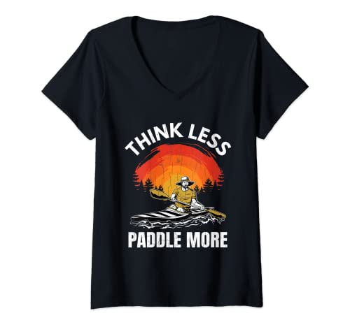 Mujer Think Less Paddle More Funny Kayak Kayak Kayaker Graphic Camiseta Cuello V
