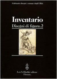 Gabinetto Disegni E Stampe Degli Uffizi. Inventario. Disegni Di Figura (962F-1998F) (Vol. 2)