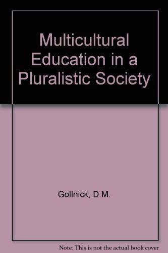 Multicultural education in a pluralistic society 0801618711 Book Cover