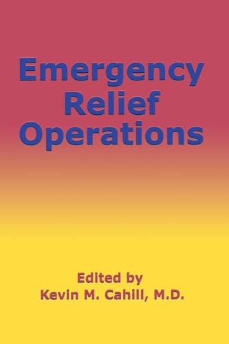 Emergency Relief Operations (International Humanitarian Affairs)