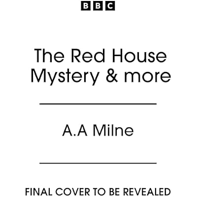 The Red House Mystery & more