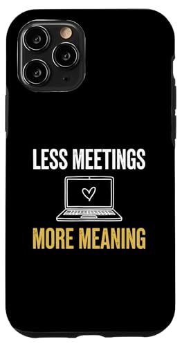 Less Meetings More Meetings More Meaning Office Work ���[���A�O���t�B�b�N �X�}�z�P�[�X iPhone 11 Pro �p