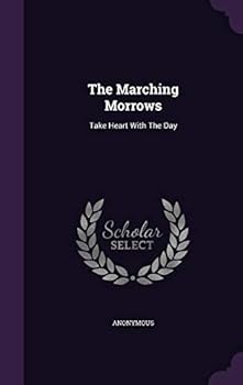 Hardcover The Marching Morrows: Take Heart With The Day Book