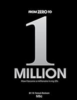 From 0 to 1 Million: How I Became a Millionaire in My 20s 1505547563 Book Cover