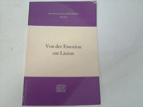Von der Emotion zur Läsion - Grundlegende Betrachtungen zur Physiologie und Pathophysiologie psychophysischer Korrelationen unter Einschluß therapeutischer Aspekte Wissenschaftlicher Dienst 
