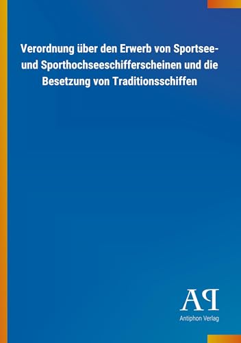 Verordnung über den Erwerb von Sportsee- und Sporthochseeschifferscheinen und die Besetzung von Traditionsschiffen