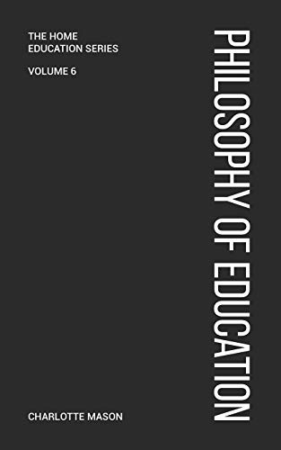 Charlotte Mason's Philosophy of Education (Home Education Series) Charlotte Mason's Philosophy of Education (Home Education Series)