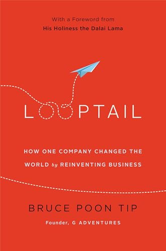 Looptail: How One Company Changed the World by Reinventing Business