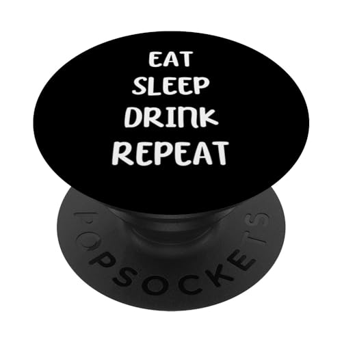 Funny Drinking Drinker Eat Sleep Drink Repeat PopSockets mit austauschbarem PopGrip Funny Drinking Drinker Eat Sleep Drink Repeat PopSockets mit austauschbarem PopGrip