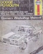 Dodge D-50 & Plymouth Arrow Pick-Ups: Chrysler Mini Pick-Ups Owners Workshop Manual/1979 Thru 1988 Dodge D-50 & Plymouth Arrow Pick-Ups: Chrysler Mini Pick-Ups Owners Workshop Manual/1979 Thru 1988