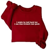 NACJOM I Might Be Laid Back But I Can Lean Forward Real Quick Sweatshirt & Hoodie