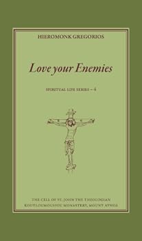 Paperback Love your Enemies by Hieromonk Gregorios (2014-08-02) Book