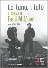 Preisvergleich Produktbild La luna, i falò. Il cinema di Fredi M. Murer