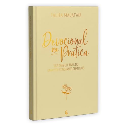 Devocional na Prática: 365 dias cultivando uma vida constante com...