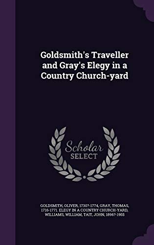 Goldsmith's Traveller and Gray's Elegy in a Cou... 1342133463 Book Cover