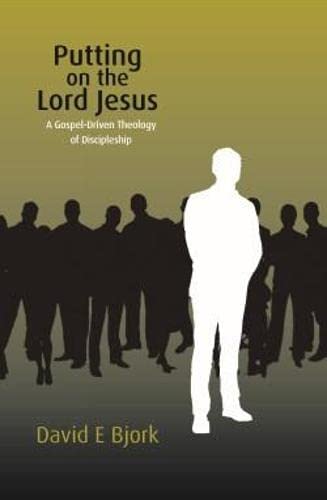 Buy Putting on the Lord Jesus: A Gospel-Driven Theology of Discipleship (Studies in Mission) — BookShops.in