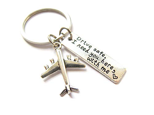 Drive safe, i need you here with me keychain - drive safe - travel - driver - traveler (airplane drive safe #13)