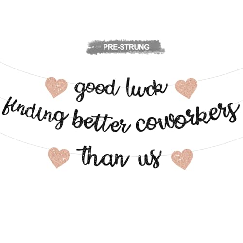 RICHHHA Black Rose Glitter Good Luck Finding Better Coworkers Than Us Banner NO DIY Going Away Farewell Party Decorations Pre-Strung Goodbye Job Change Work Office Garland Sign Party Supplies