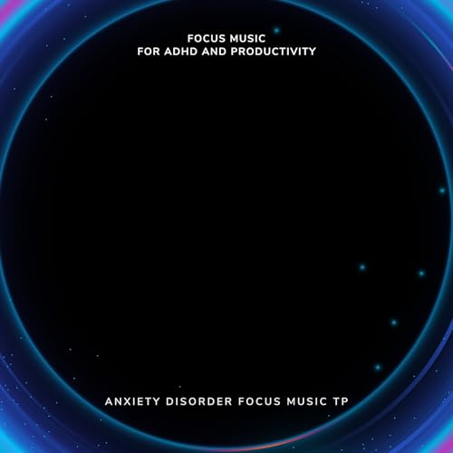 Amazon Music - Anxiety Disorder Focus Music TPのFocus Music for ADHD and ...