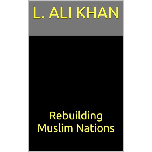 Rebuilding Muslim Nations (By L. Ali Khan) episode artwork